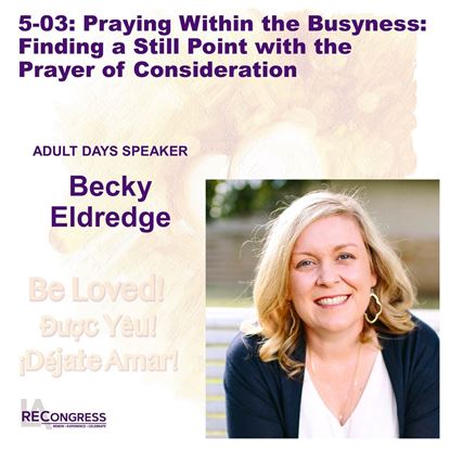 Picture of 5-03(24):  Praying Within the Busyness: Finding a Still Point with the Prayer of Consideration