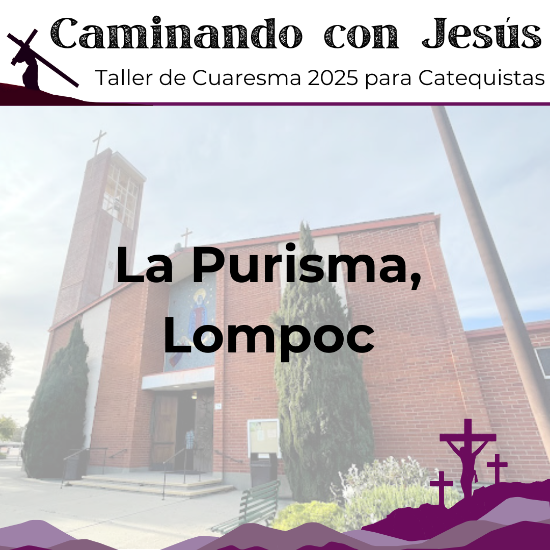 Picture of Taller de Cuaresma Caminando con Jesús - La Purisima, Lompoc