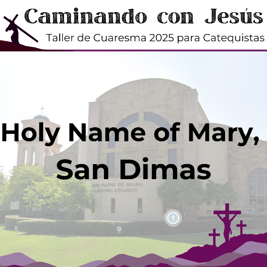 Picture of Taller de Cuaresma Caminando con Jesús - Holy Name of Mary, San Dimas