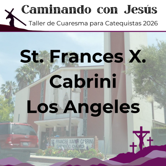 Picture of TallerCuaresma_CaminandoConJesus_StFrancesXCabrini_LA